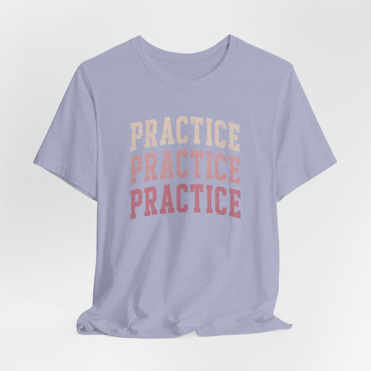 Practice Practice Practice T-Shirt