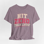 Hit Zero Talk Later T-Shirt
