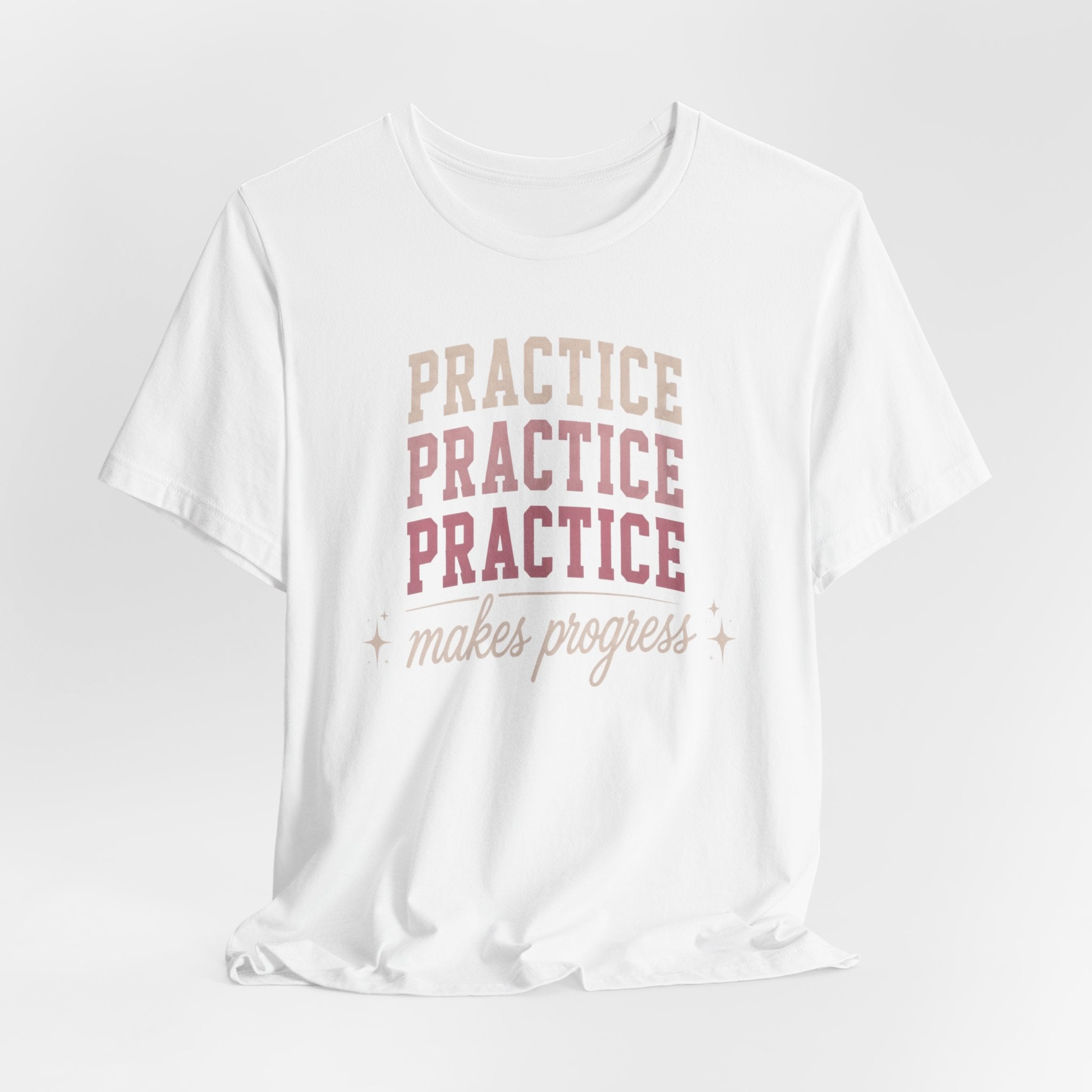 Practice Makes Progress T-Shirt