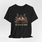 We Stunt at Dawn-Pyramid T-Shirt