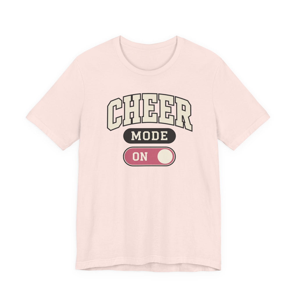 Cheer Mode On T-Shirt