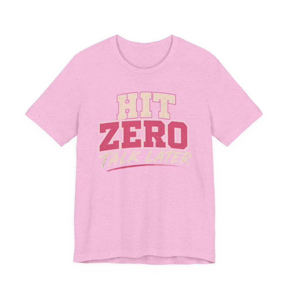 Hit Zero Talk Later T-Shirt