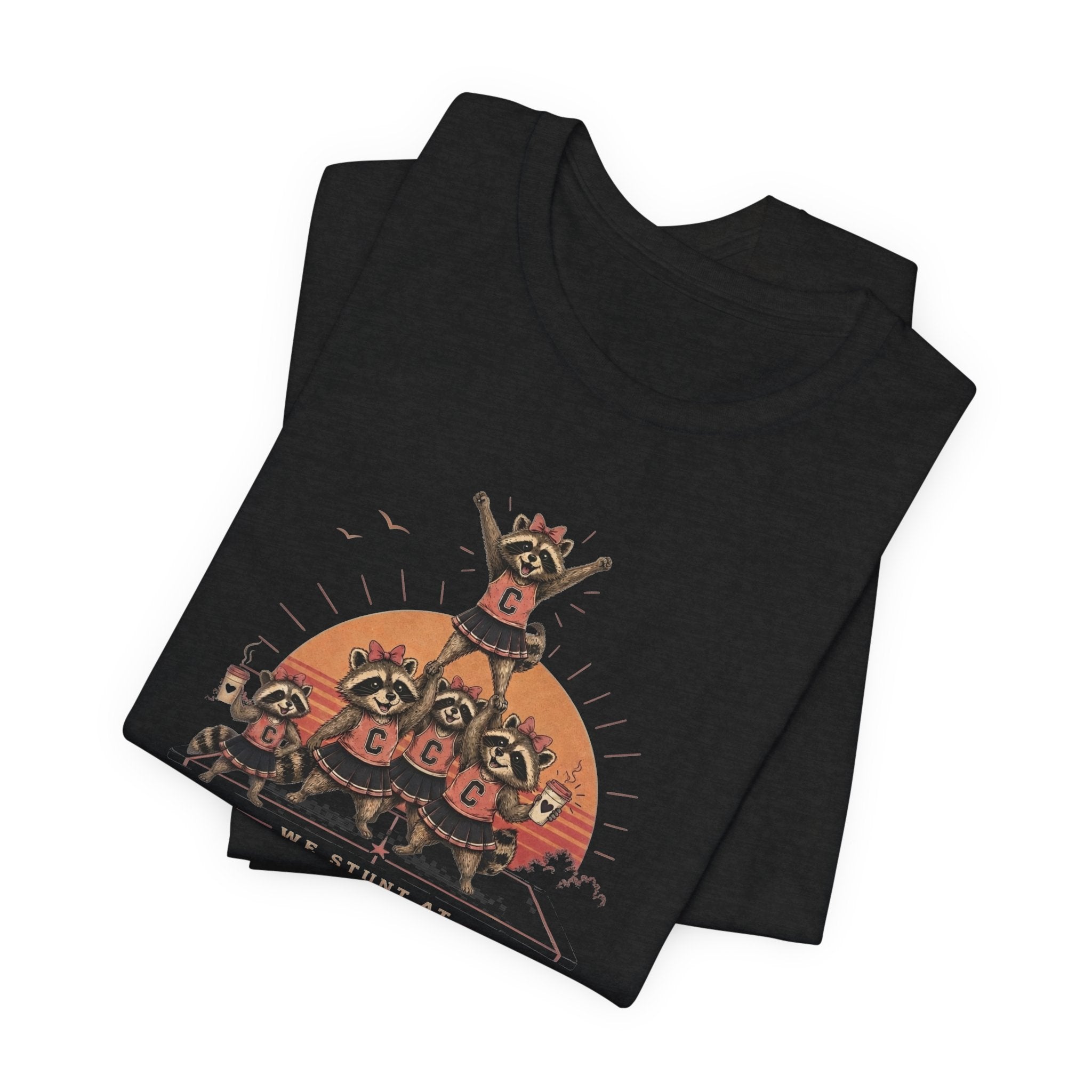 We Stunt at Dawn T-Shirt