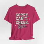 Sorry. Can't. Cheer. Bye. T-Shirt