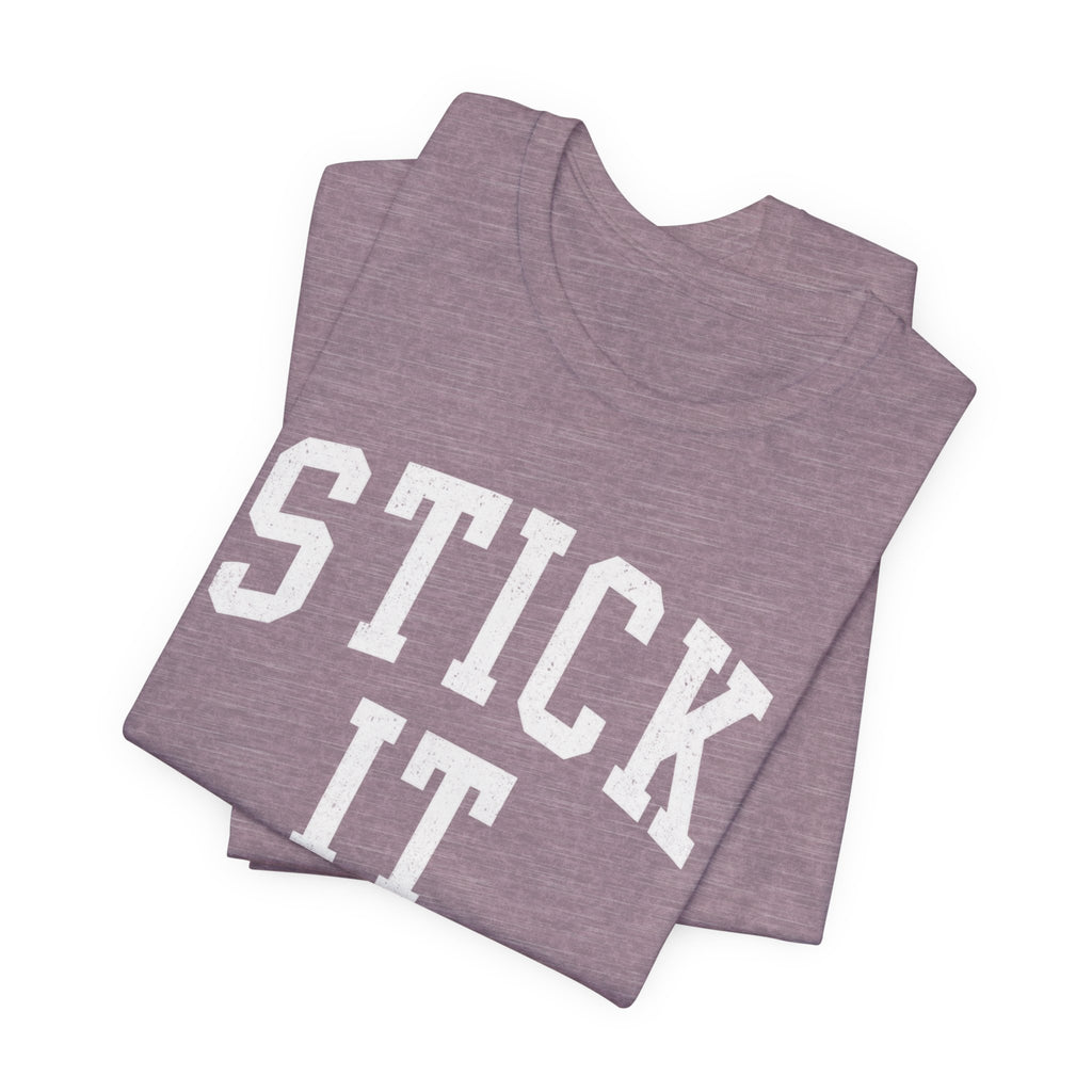 Stick It T-Shirt