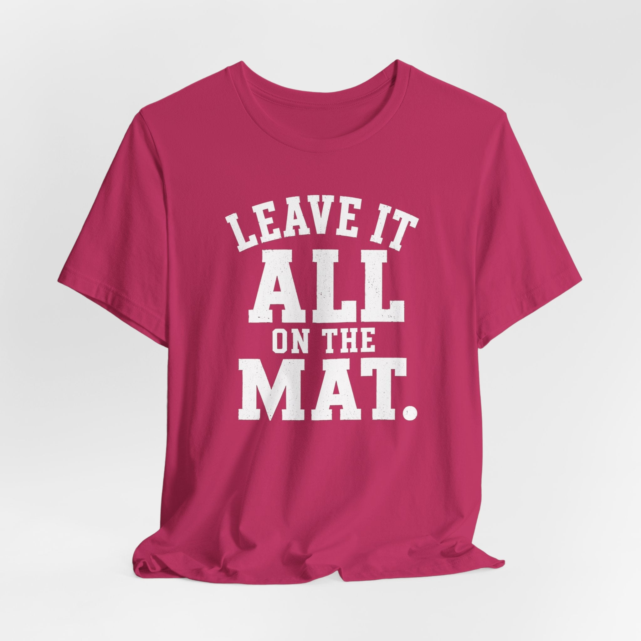 Leave It All On The Mat T-Shirt