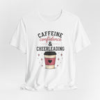 Caffeine Confidence & Cheerleading T-Shirt