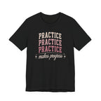Practice Makes Progress T-Shirt