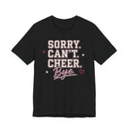 Sorry. Can't. Cheer. Bye. T-Shirt