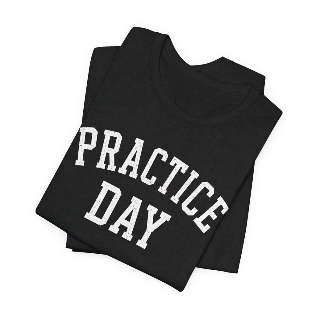 Practice Day T-Shirt