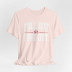 Full Out or Find Out Day T-Shirt