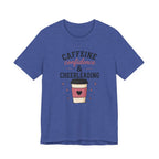 Caffeine Confidence & Cheerleading T-Shirt