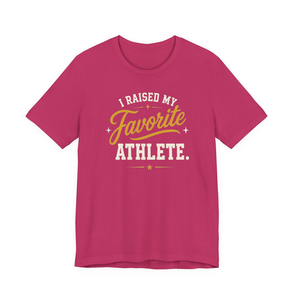 I Raised My Favorite Athlete T-Shirt