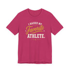 I Raised My Favorite Athlete T-Shirt