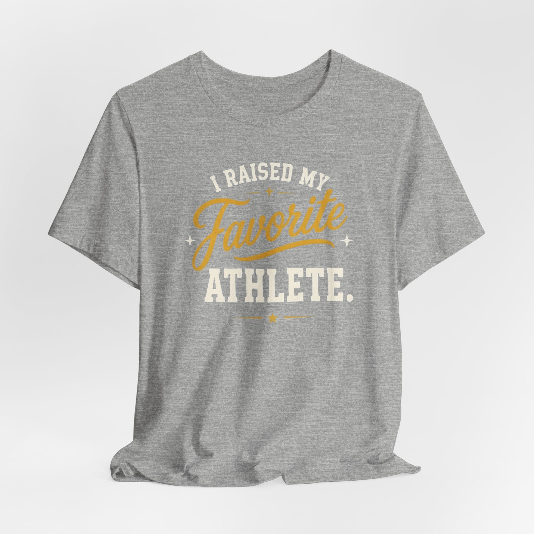 I Raised My Favorite Athlete T-Shirt