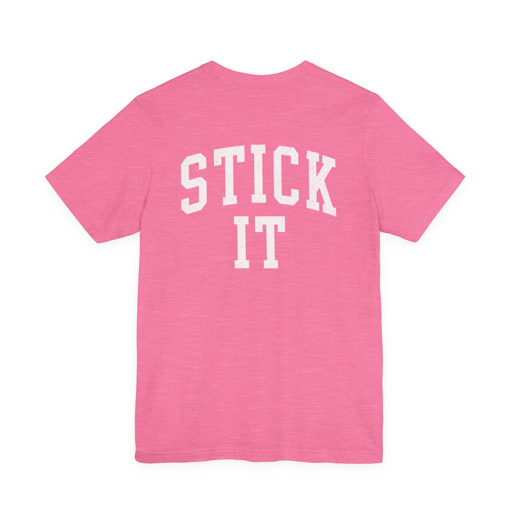 Stick It Front/Back T-Shirt