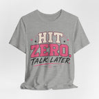 Hit Zero Talk Later T-Shirt