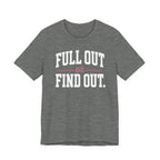 Full Out or Find Out Day T-Shirt