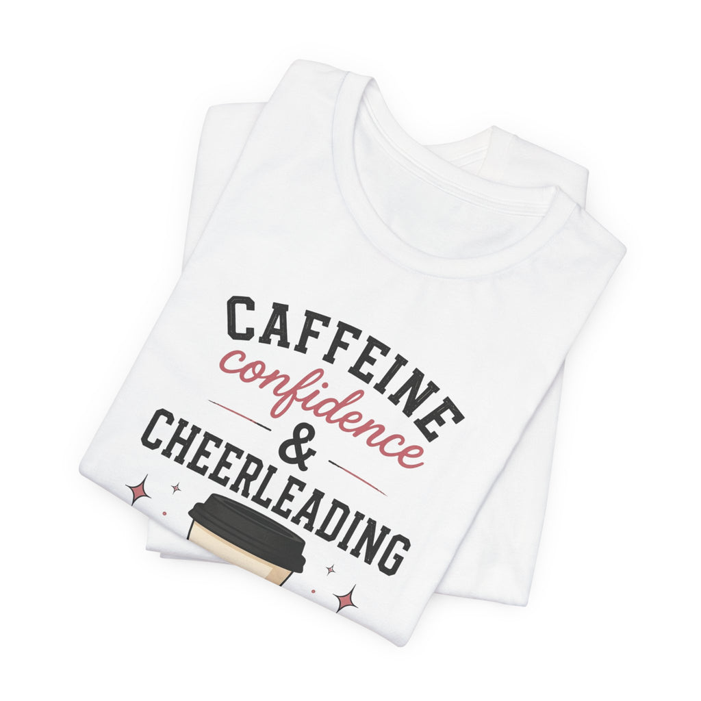 Caffeine Confidence & Cheerleading T-Shirt