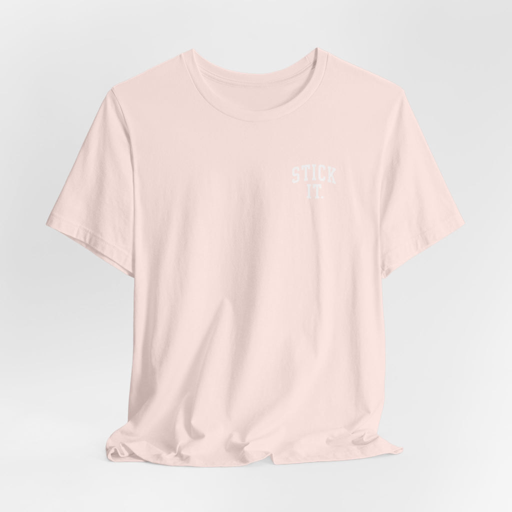 Stick It Front/Back T-Shirt