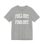 Full Out or Find Out Day T-Shirt