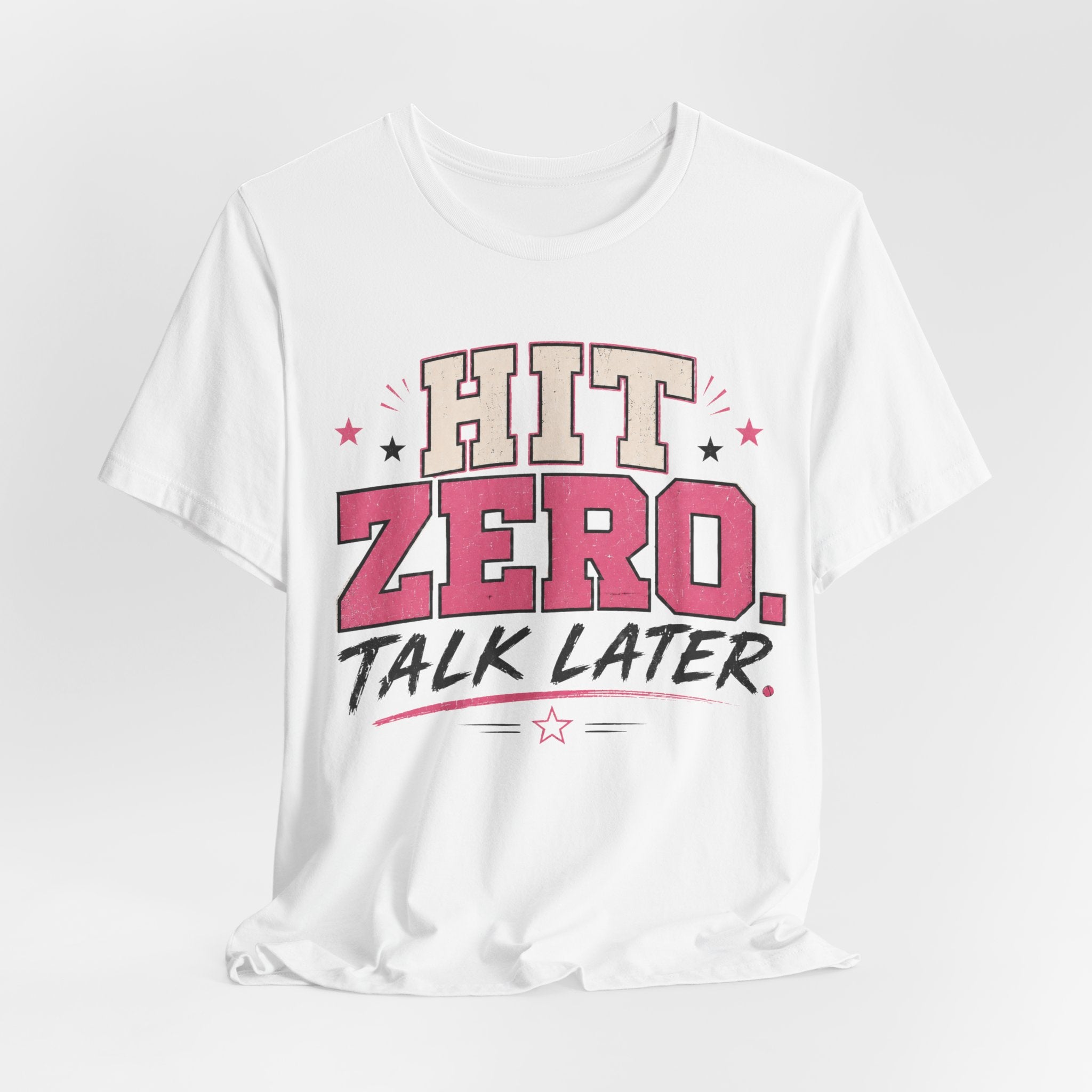 Hit Zero Talk Later T-Shirt