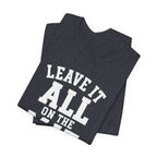 Leave It All On The Mat T-Shirt