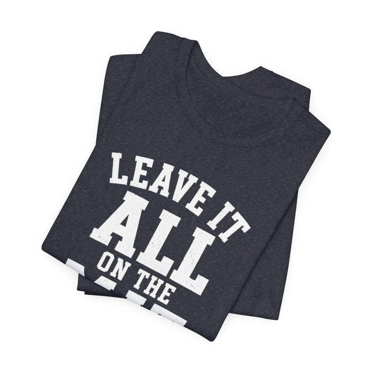 Leave It All On The Mat T-Shirt