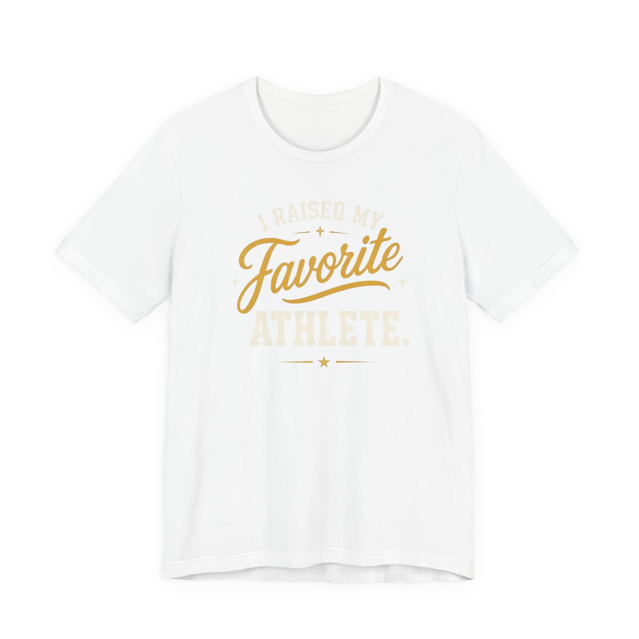 I Raised My Favorite Athlete T-Shirt