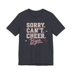 Sorry. Can't. Cheer. Bye. T-Shirt