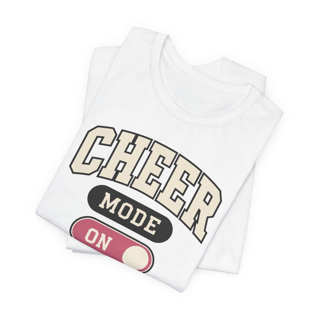 Cheer Mode On T-Shirt