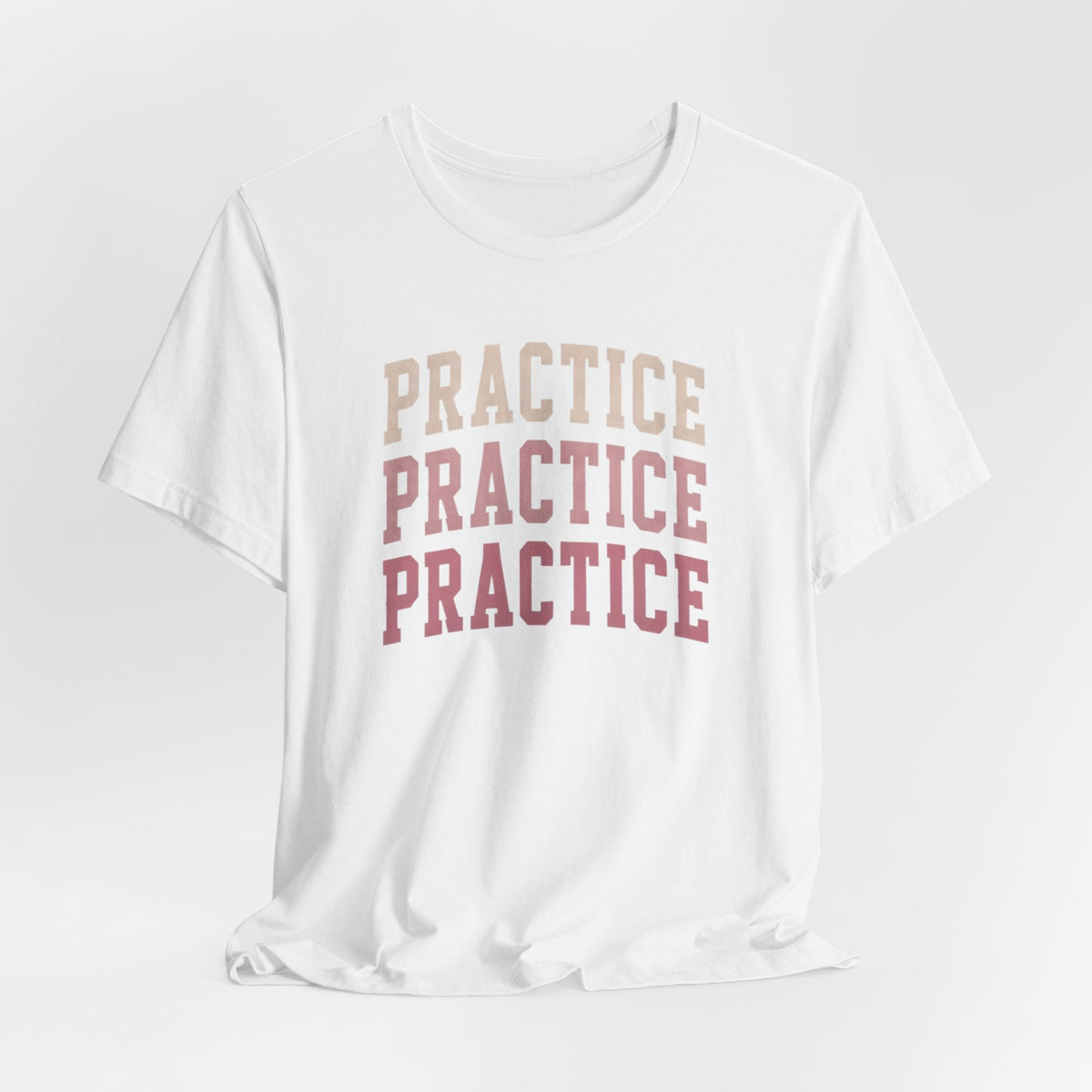 Practice Practice Practice T-Shirt