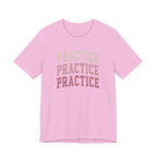 Practice Practice Practice T-Shirt