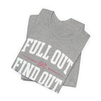 Full Out or Find Out Day T-Shirt