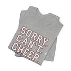 Sorry. Can't. Cheer. Bye. T-Shirt