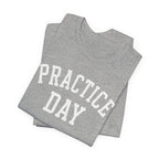 Practice Day T-Shirt