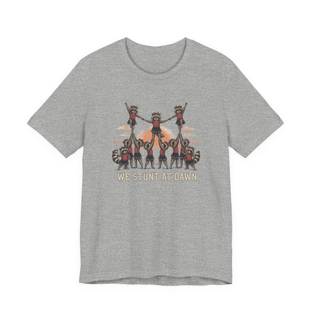 We Stunt at Dawn-Pyramid T-Shirt