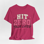 Hit Zero Talk Later T-Shirt