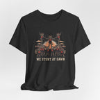 We Stunt at Dawn-Pyramid T-Shirt