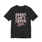 Sorry. Can't. Cheer. Bye. T-Shirt