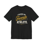 I Raised My Favorite Athlete T-Shirt
