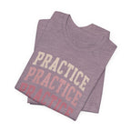 Practice Practice Practice T-Shirt