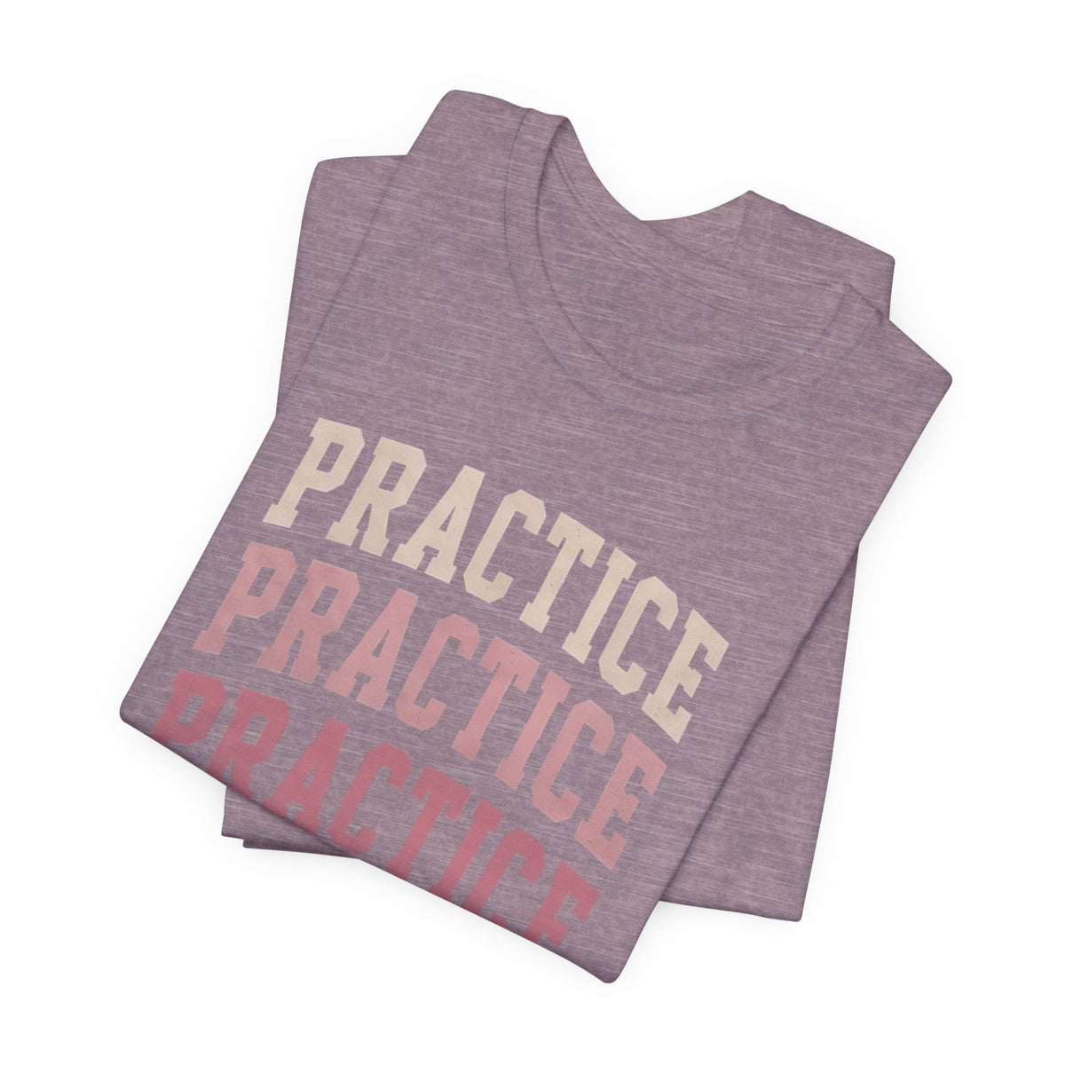 Practice Practice Practice T-Shirt