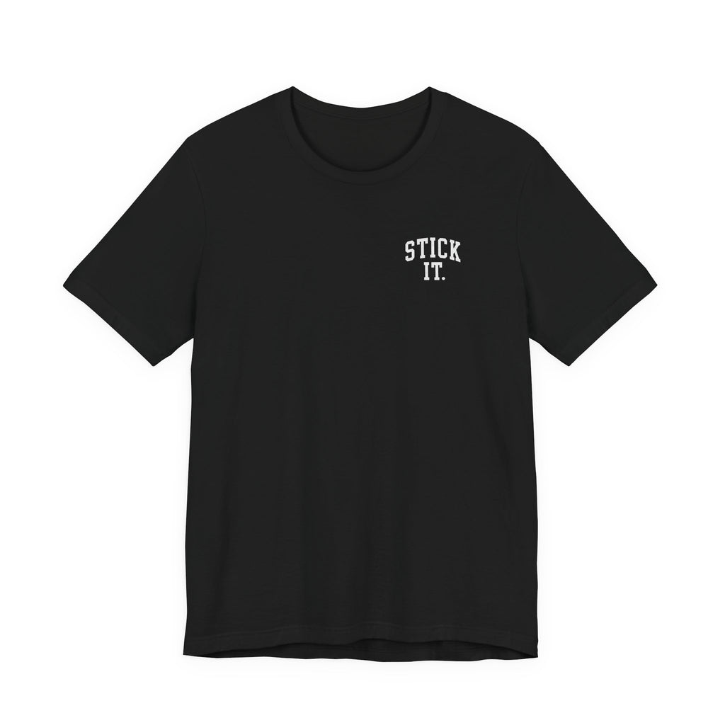 Stick It Front/Back T-Shirt