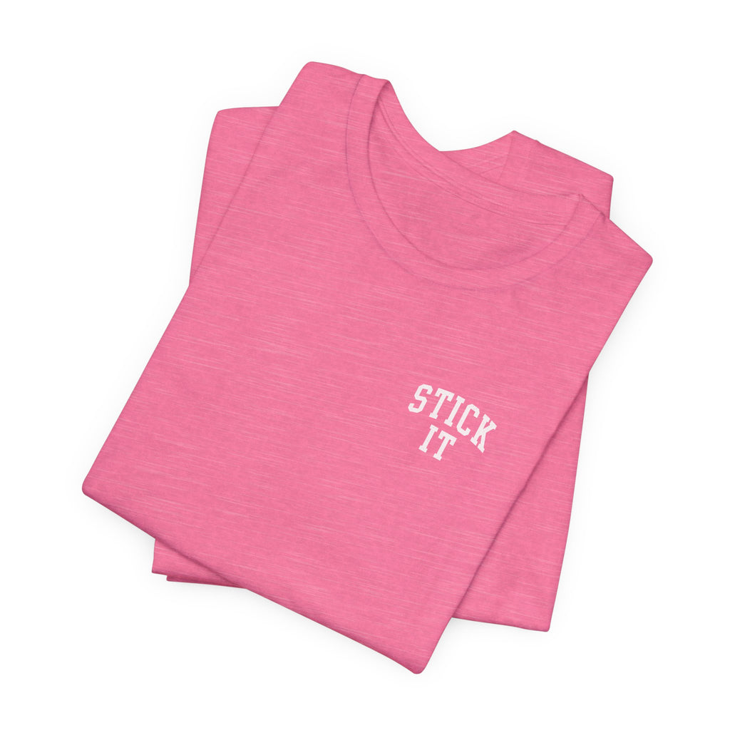 Stick It Front/Back T-Shirt
