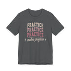 Practice Makes Progress T-Shirt