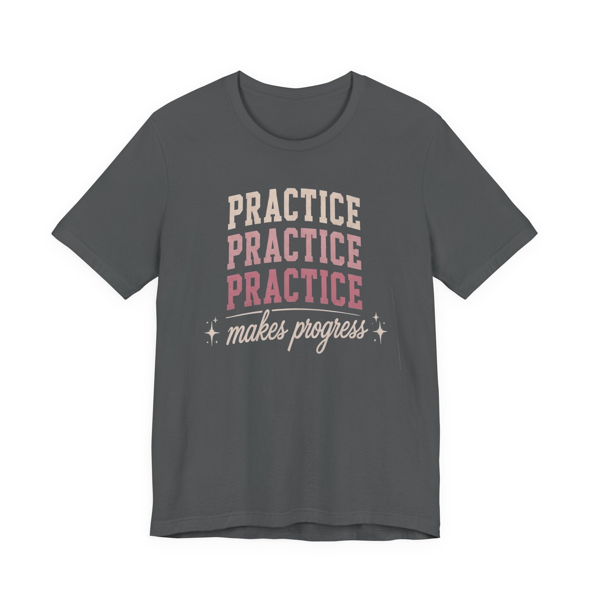 Practice Makes Progress T-Shirt