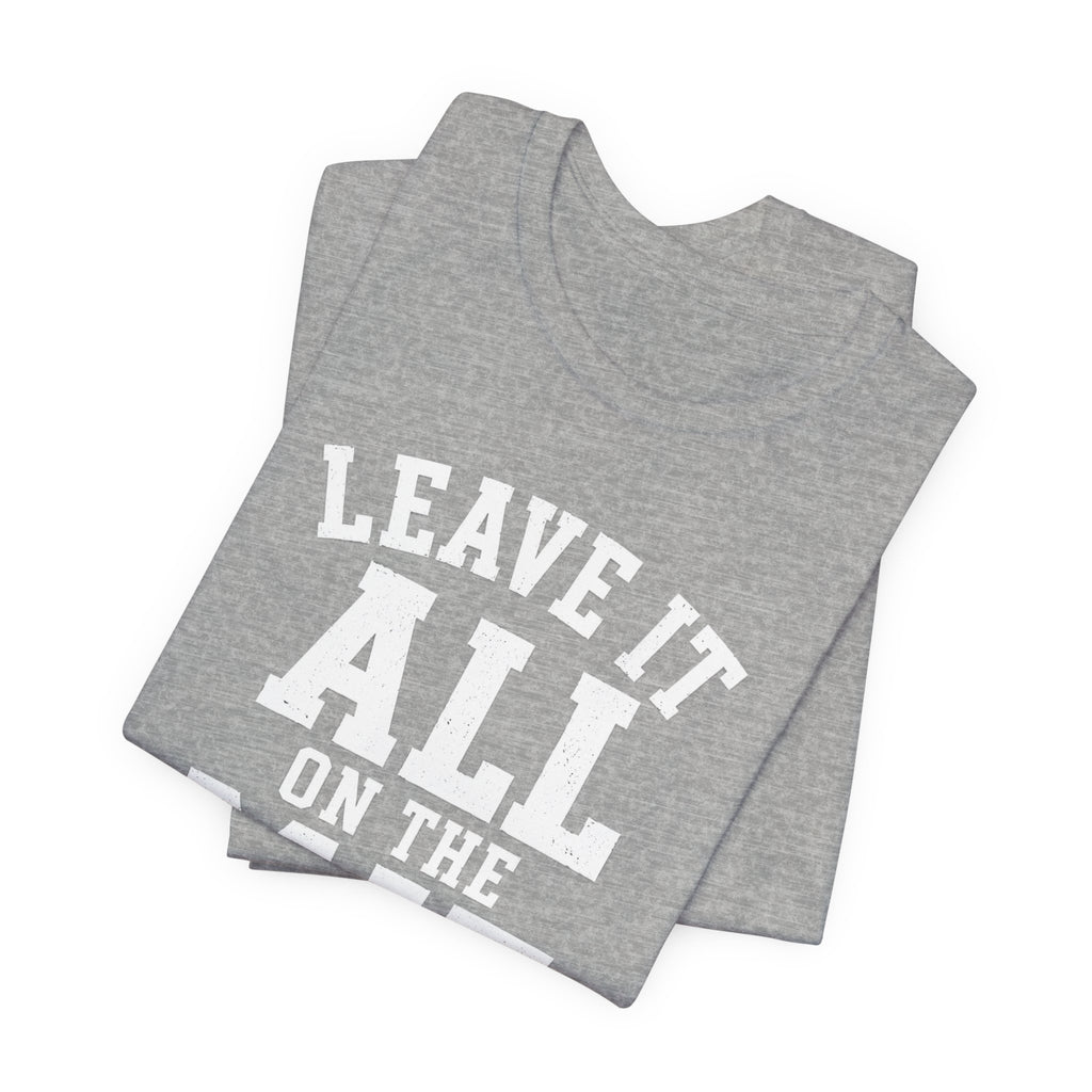 Leave It All On The Mat T-Shirt