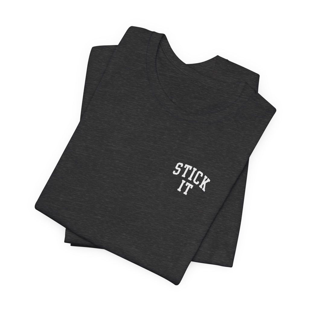 Stick It Front/Back T-Shirt
