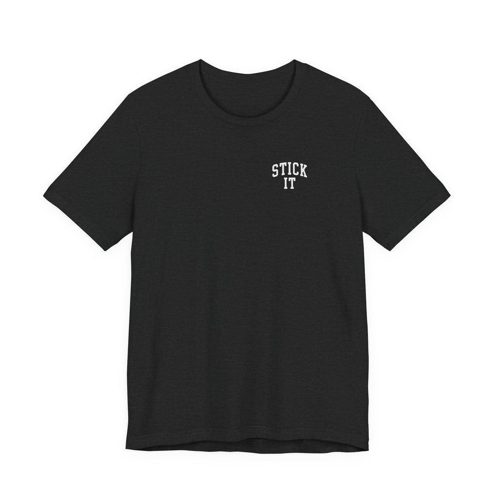 Stick It Front/Back T-Shirt